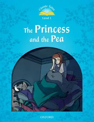 Classic Tales 2nd Edition 1 Princess and the Pea,The