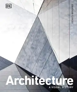 Architecture: A Visual History (new ed.)