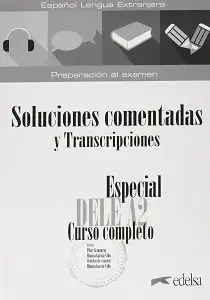 Especial DELE A2 Curso Completo. Soluciones comentadas...