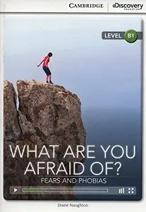CDIR B1 What Are You Afraid Of? Fears and Phobias (Book...