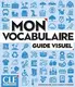Mon vocabulaire Guide visuel A1-B2 - 1