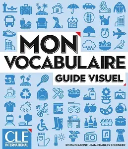 Mon vocabulaire Guide visuel A1-B2