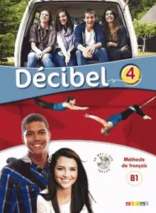Decibel 4 Niveau B1.1 Livre de l'élève Mp3 CD + DVD