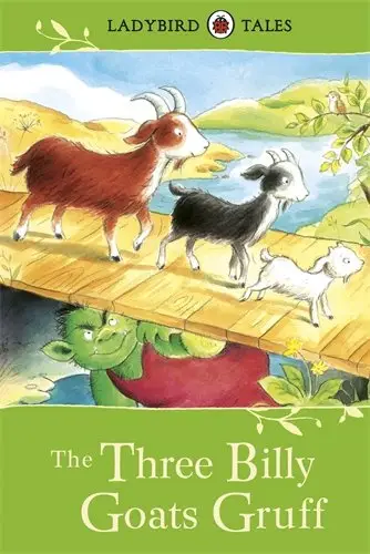 Ladybird Tales: The Three Billy Goats Gruff. 5+ years...