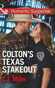 Romantic Suspense: Colton's Texas Stakeout