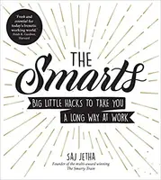 The Smarts : Big Little Hacks to Take You a Long Way at Work - 1