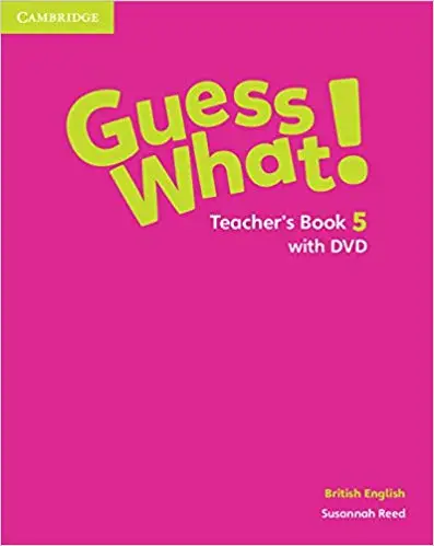 Guess What! Level 5 Teacher's Book with DVD