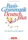 Basisgrammatik Deutsch plus - 1