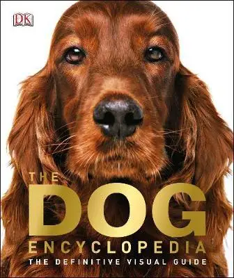 The Definitive Visual Guide: Dog Encyclopedia