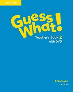Guess What! Level 2 Teacher's Book with DVD