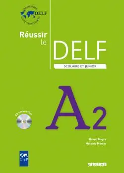 Reussir Le DELF Scolaire et Junior A2 2009