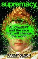Supremacy: AI, ChatGPT and the Race That Will Change the World [Paperback]