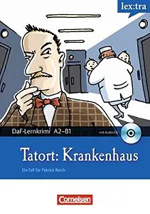 DaF-Krimis: A2/B1 Tatort: Krankenhaus mit Audio CD