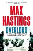 Overlord D-Day and the Battle for Normandy 1944