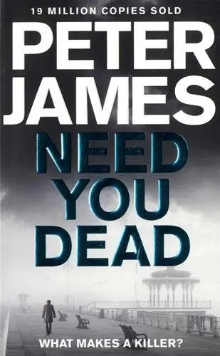 Roy Grace Book13: Need you Dead