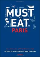 Must Eat Paris: An Eclectic Selection of Culinary Locations - 1