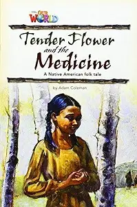 Our World Reader 4: Tender Flower and the Medicine