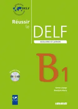 Reussir Le DELF Scolaire et Junior B1 2009
