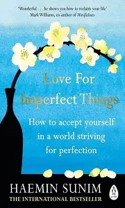 Love for Imperfect Things: How to Accept Yourself in...