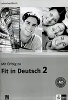 Mit Erfolg zu Fit in Deutsch 2. Lehrerhandbuch. A2 - 1