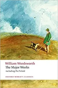 William Wordsworth The Major Works