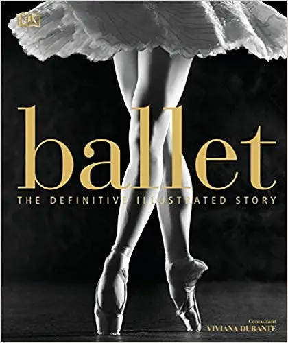 Ballet: The Definitive Illustrated Story