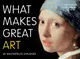 What Makes Great Art : 80 Masterpieces Explained - 1