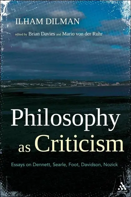 Philosophy as Criticism: Essays on Dennett, Searle,...