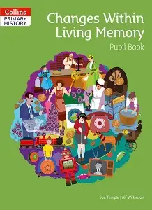 Collins Primary History: Changes Within Living Memory...