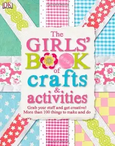 The Girls' Book of Crafts & Activities