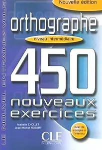 450 nouveaux exerc Orthographe Interm Livre + corriges