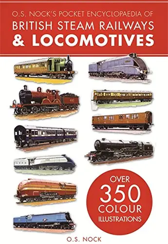 O.S.Nock's Pocket Encyclopedia of British Steam Railways...