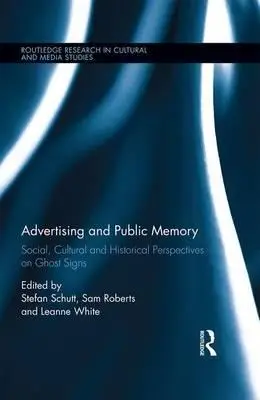 Advertising and Public Memory : Social, Cultural and...