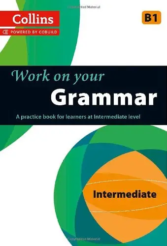 Collins Work on Your Grammar B1 Intermediate