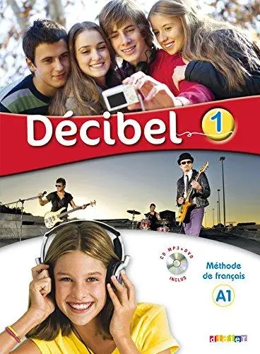 Decibel 1 Niveau A1 Livre de l'élève + Mp3 CD + DVD