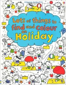 Lots of Things to Find and Colour: On Holiday