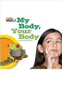 Our World Reader 1: My Body Your Body