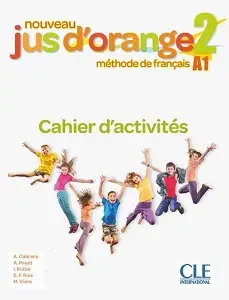Jus D'orange Nouveau 2 (A1) Cahier d'exercices
