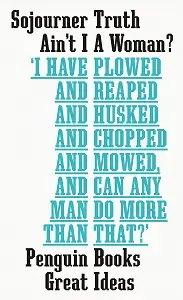 Penguin Great Ideas: Ain't I A Woman?