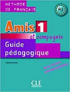Amis et compagnie 1 Guide pedagogique