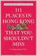 111 Places in Hong Kong That You Shouldn't Miss - 1