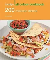 Hamlyn All Colour Cookbook: 200 Mexican Dishes - 1