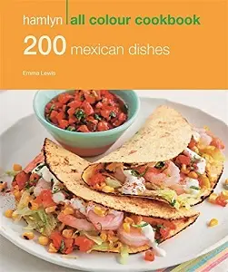Hamlyn All Colour Cookbook: 200 Mexican Dishes