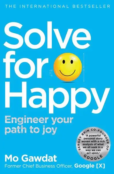 Solve for Happy: Engineer Your Path to Joy
