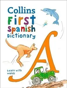 Collins First Spanish Dictionary Age 5+