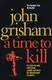 Grisham A Time To Kill new ed. - 1