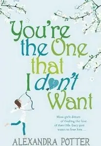 You're the One That I Don't Want