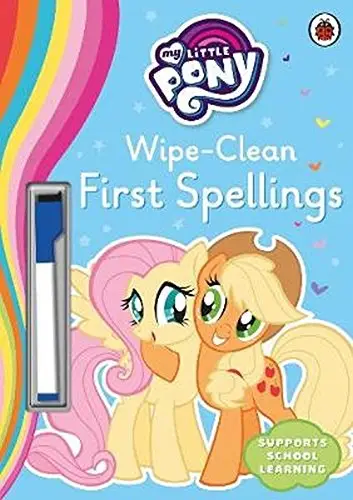 My Little Pony: Wipe-Clean First Spellings