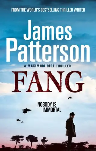 Patterson Maximum Ride Thriller: Fang