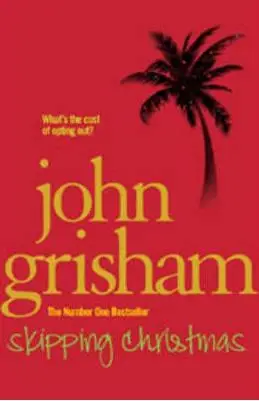 Grisham Skipping Christmas